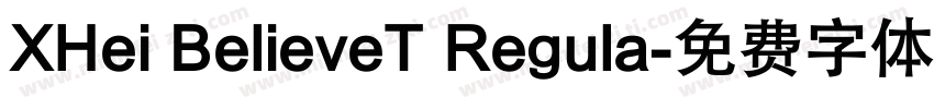 XHei BelieveT Regula字体转换